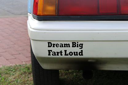 Dream Big Fart Loud Black Bumper Sticker