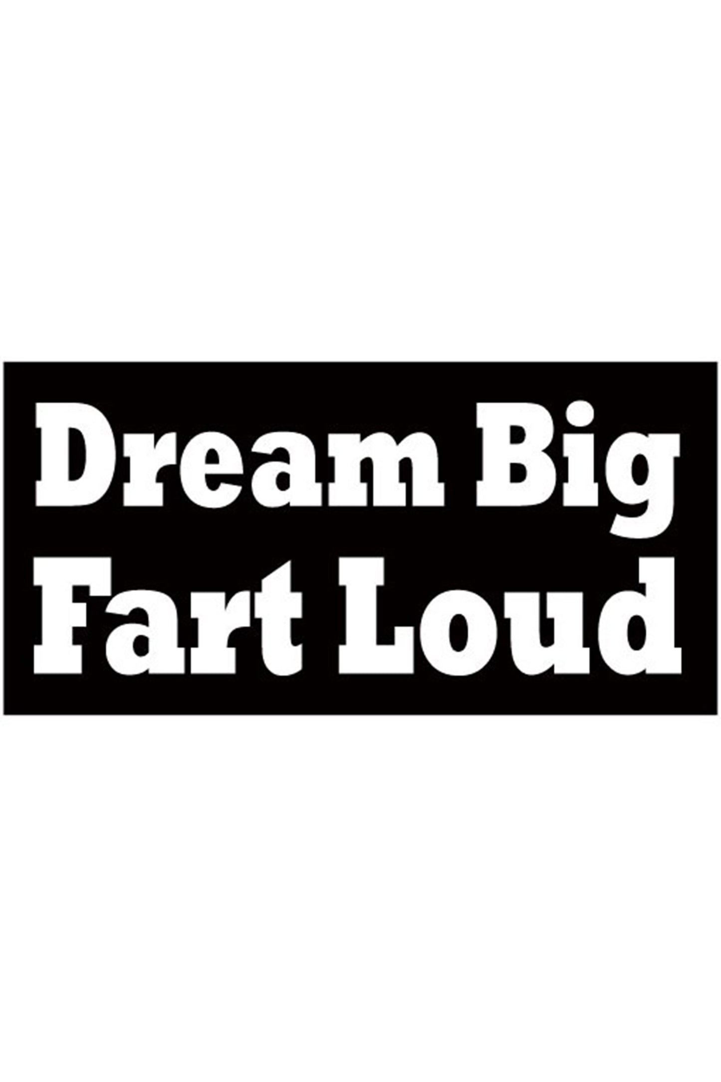 Dream Big Fart Loud Sticker Pack