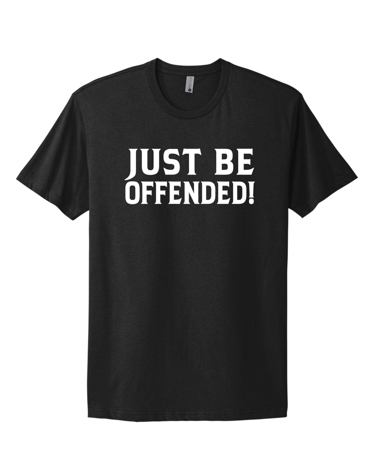 Just Be Offended! Black Tee