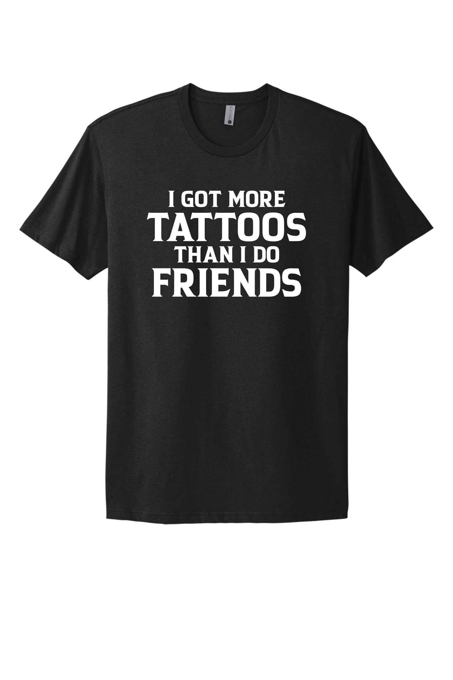 I Got More Tattoos Than I Do Friends Black Tee